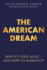 The American Dream: Why It's Still Alive...and How to Achieve It