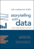 Storytelling with Data: A Data Visualization Guide for Business Professionals, 10th Anniversary Edition