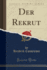Der Rekrut (Classic Reprint) (German Edition)
