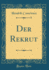 Der Rekrut (Classic Reprint) (German Edition)