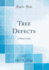 Tree Defects: a Photo Guide (Classic Reprint)