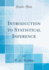 Introduction to Statistical Inference (Classic Reprint)