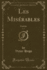 Les Mis�rables, Vol. 1: Fantine (Classic Reprint) (French Edition)