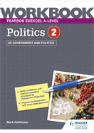 Pearson Edexcel a-Level Politics Workbook 2: Us Government and Politics