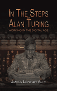 In the Steps of Alan Turing: Working in the Digital Age