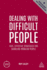 Dealing With Difficult People: Fast, Effective Strategies for Handling Problem People: 3 (Creating Success)
