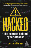 Hacked: the Secrets Behind Cyber Attacks