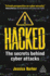 Hacked: the Secrets Behind Cyber Attacks