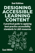 Designing Accessible Learning Content: a Practical Guide to Applying Best-Practice Accessibility Standards to L&D Resources