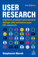 User Research Improve Product and Service Design and Enhance Your Ux Research