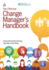 The Effective Change Manager's Handbook: Essential Guidance to the Change Management Body of Knowledge