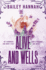 Alive and Wells: the Must-Read, Small-Town Spicy Cowboy Romance That Will Have You Lassoed (Wells Ranch)