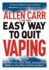 Allen Carr's Easy Way to Quit Vaping: Get Free From Juul, Iqos, Disposables, Tanks Or Any Other Nicotine Product