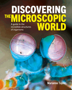 Discovering the Microscopic World: a Guide to the Incredible Structures of Organisms