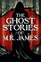 The Ghost Stories of M.R. James