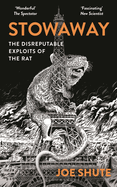 Stowaway: the Disreputable Exploits of the Rat? a New Scientist Non-Fiction Book of the Year