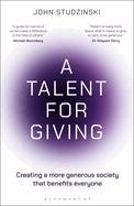 A Talent for Giving: Creating a More Generous Society That Benefits Everyone