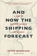 And Now the Shipping Forecast: a Tide of History Around Our Shores
