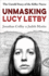 Unmasking Lucy Letby: the Untold Story of the Killer Nurse � �Diligent and Absorbing' Guardian