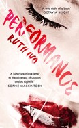 Performance: an Electrifying Memoir From the Dark Heart of London's Soho