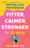 Owning Your Menopause: Fitter, Calmer, Stronger in 30 Days: This is Not Just Another Menopause Book-This is Your Life Manual