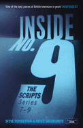 Inside No. 9: the Scripts Series 7-9: the Final Scripts From the Acclaimed Bbc Comedy-Horror Anthology Series, Now a West End Stage Production