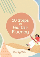 10 Steps to Guitar Fluency-Premium