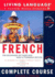 French Complete Course: Basic-Intermediate, Compact Disc Edition (Ll(R) Complete Basic Courses) (English and French Edition)