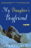 My Daughter's Boyfriend: a Novel