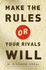 Make the Rules Or Your Rivals Will