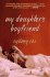My Daughter's Boyfriend: a Novel