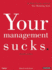 Your Management Sucks: Why You Have to Declare War on Yourselfand Your Business