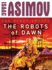 The Robots of Dawn (the Robot Series)