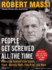People Get Screwed All the Time: Protecting Yourself From Scams, Fraud, Identity Theft, Fine Print, and More
