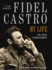 Fidel Castro: My Life: a Spoken Autobiography