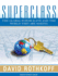 Superclass: the Global Power Elite and the World They Are Making