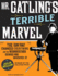 Mr. Gatling's Terrible Marvel: the Gun That Changed Everything and the Misunderstood Genius Who Invented It