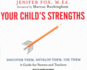 Your Child's Strengths: Discover Them, Develop Them, Use Them