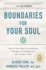 Boundaries for Your Soul: How to Turn Your Overwhelming Thoughts and Feelings Into Your Greatest Allies