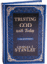Trusting God With Today: a Daily Devotional for Building Confident Faith and Lasting Joy (365 Devotions-Inspiration for Every Day of the Year) (Devotionals From Charles F. Stanley)