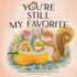 You'Re Still My Favorite