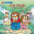 It's True (Mercer Mayer's Little Critter Inspired Kids)