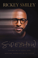 Sideshow: Living With Loss and Moving Forward With Faith