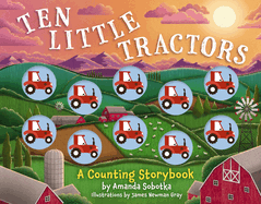 Ten Little Tractors: a Counting Storybook