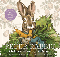 The Classic Tale of Peter Rabbit: the Deluxe Pop-Up Edition