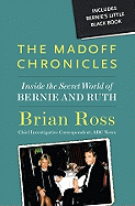 The Madoff Chronicles: Inside the Secret World of Bernie and Ruth