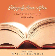 Happily Ever After: a Book Lover's Treasury of Happy Endings