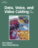 Data, Voice, and Video Cabling