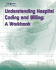 Understanding Hospital Coding and Billing: a Worktext