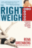 The Right Weigh: Six Steps to Permanent Weight Loss Used By More Than 100, 000 People